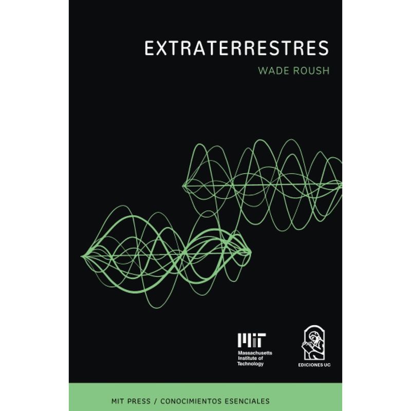 EDICIONES UC - Extraterrestre. La Serie De Conociemientos Esenciales Del Mit Press