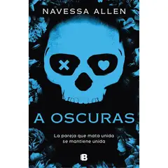 EDICIONES B - A Oscuras - Autor(a): Navessa Allen