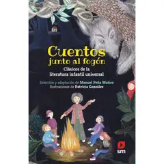 Ediciones SM - Cuentos Junto Al Fogón. Clásicos De La Literatura Infantil Universal