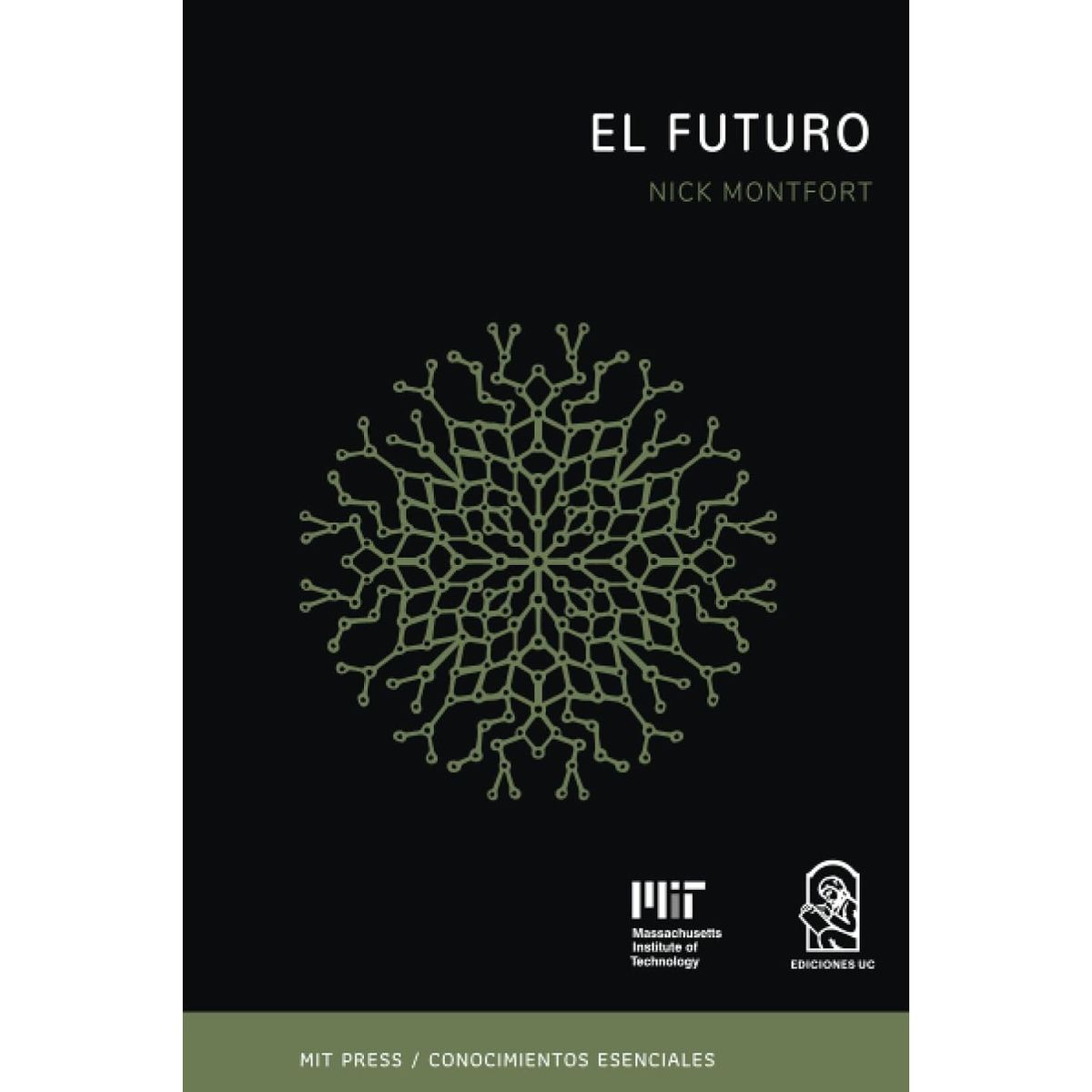 EDICIONES UC - El Futuro. La Serie De Conociemientos Esenciales Del Mit Press