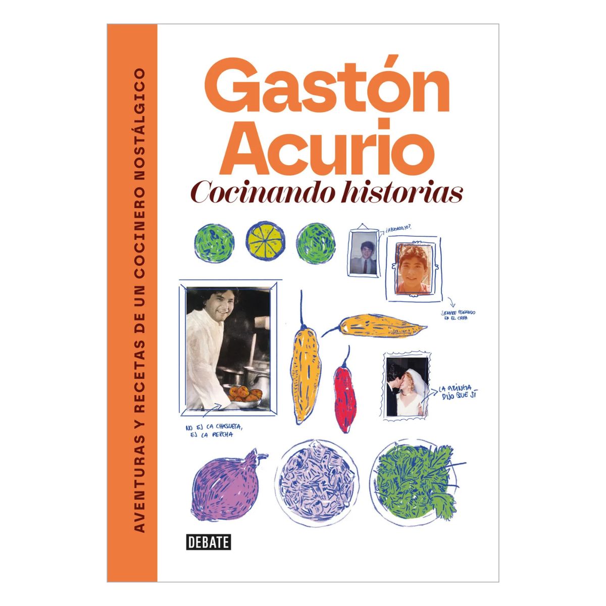 DEBATE - Cocinando Historias - Autor(a):  Gastón Acurio