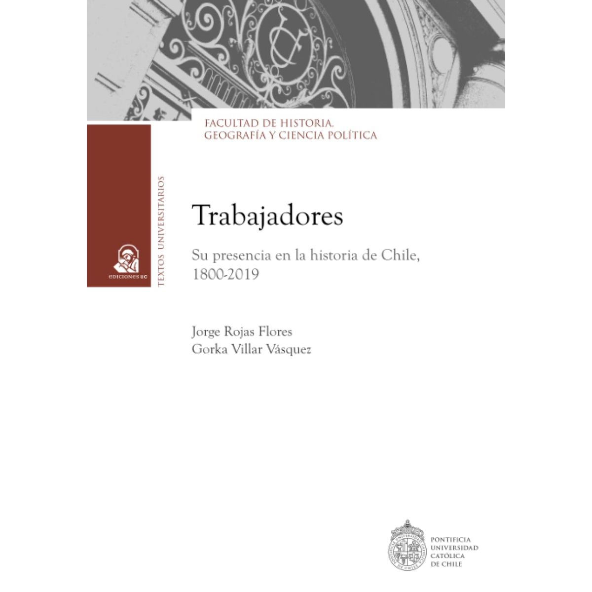 EDICIONES UC - Libro Trabajadores - Autor(a):  Jorge  Rojas Flores