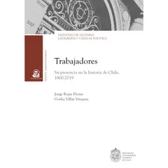 EDICIONES UC - Libro Trabajadores - Autor(a): Jorge Rojas Flores