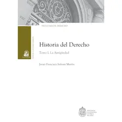 EDICIONES UC - Historia Del Derecho. Tomo I. La Antigüedad