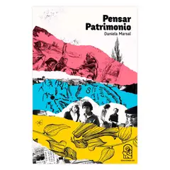 EDICIONES UC - Pensar Patrimonio - Autor(a): Daniela Marsal