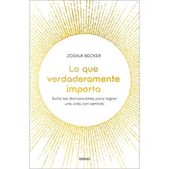 EDICIONES URANO - Libro Lo Que Verdaderamente Importa