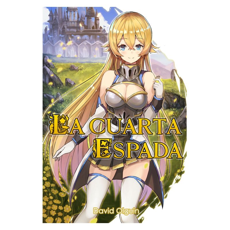 BIBLIOTECA DE CHILENIA - La Cuarta Espada - David Olguin
