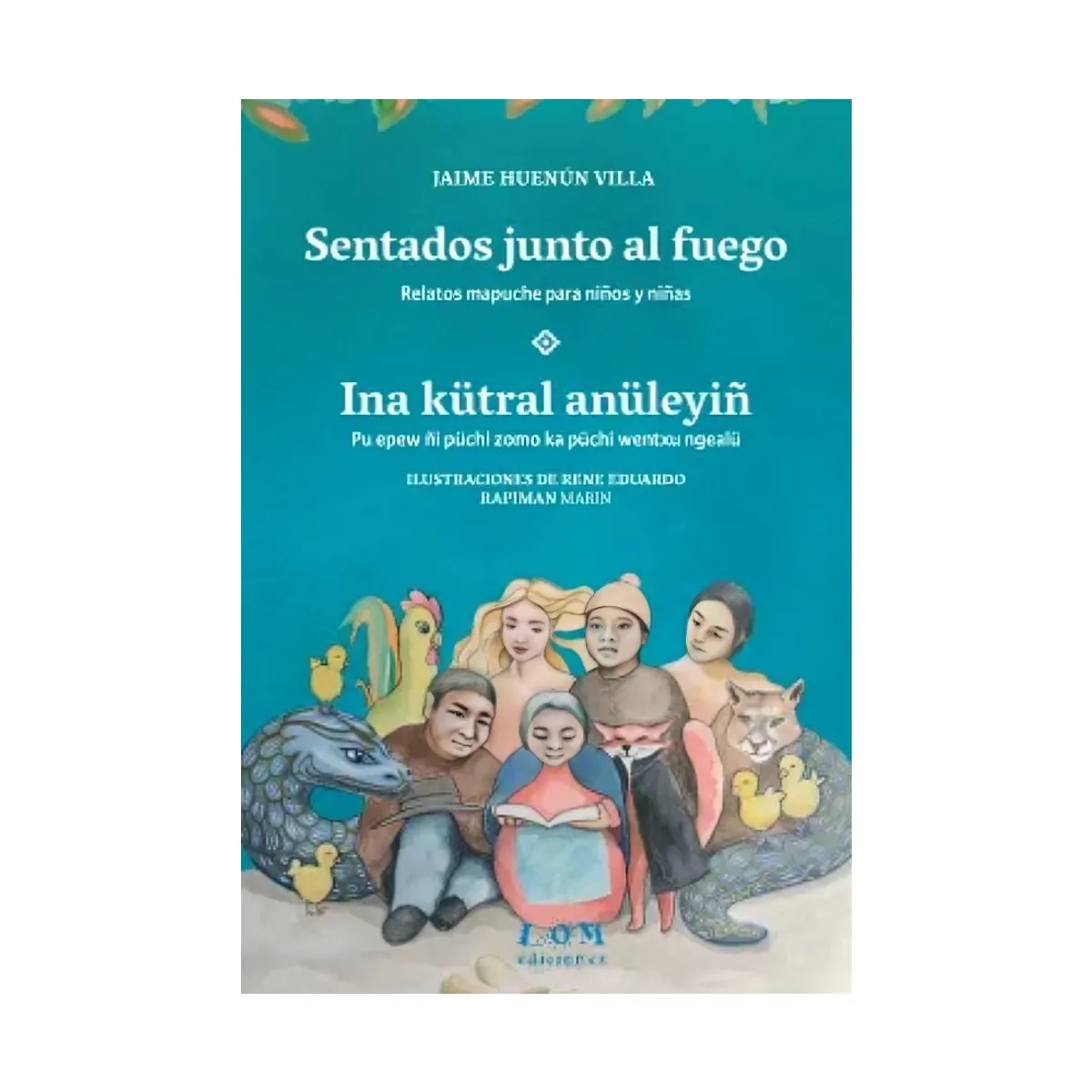TOP10BOOKS - LIBRO Sentados Junto Al Fuego. Ina Kutral Anuleyiñ