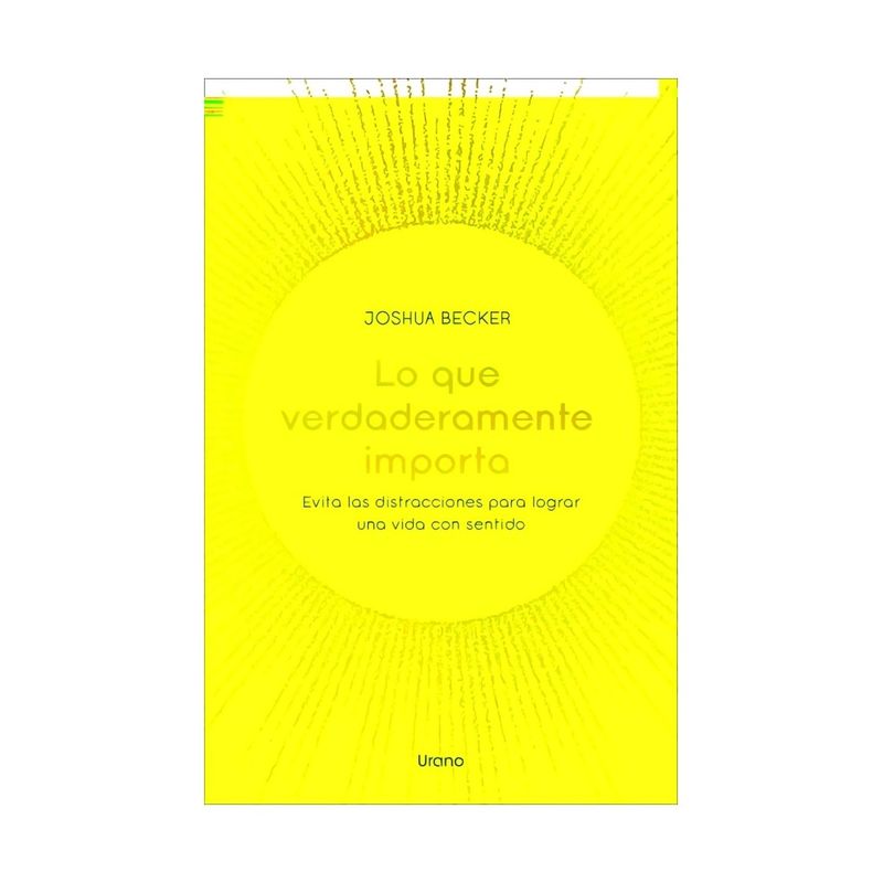 TOP10BOOKS - LIBRO LO QUE VERDADERAMENTE IMPORTA / JOSHUA BECKER / URANO