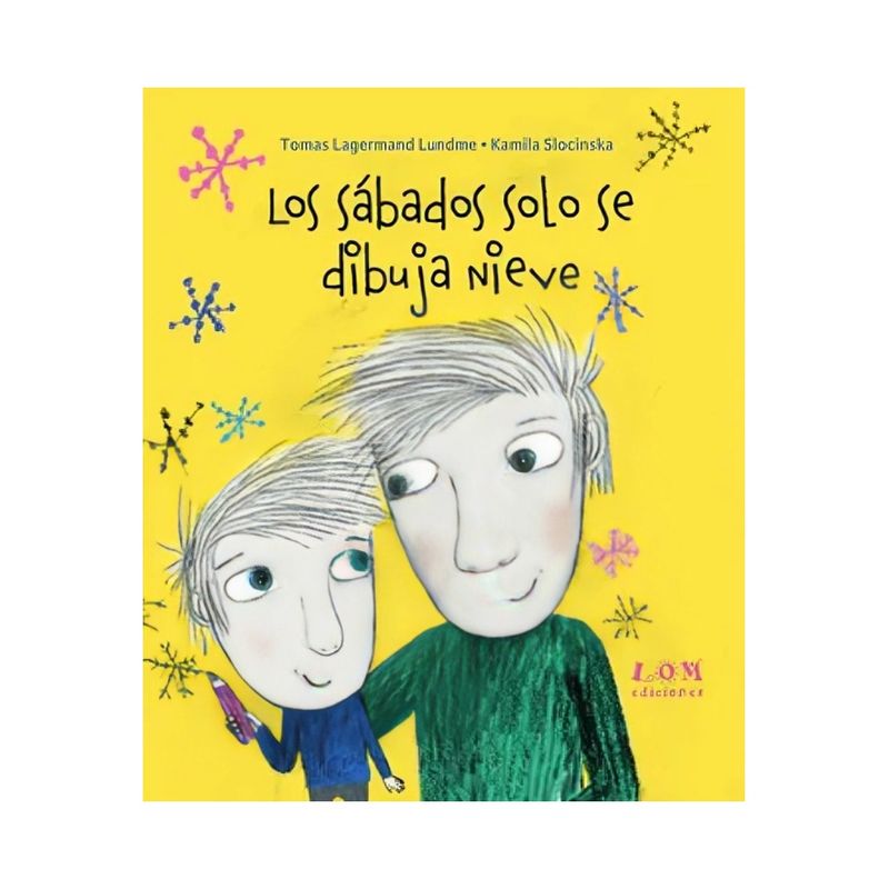 TOP10BOOKS - LIBRO LOS SÁBADO SOLO SE DIBUJA NIEVE / TOMAS LAGERMAND LUNDME Y KAMILA SLOCINS