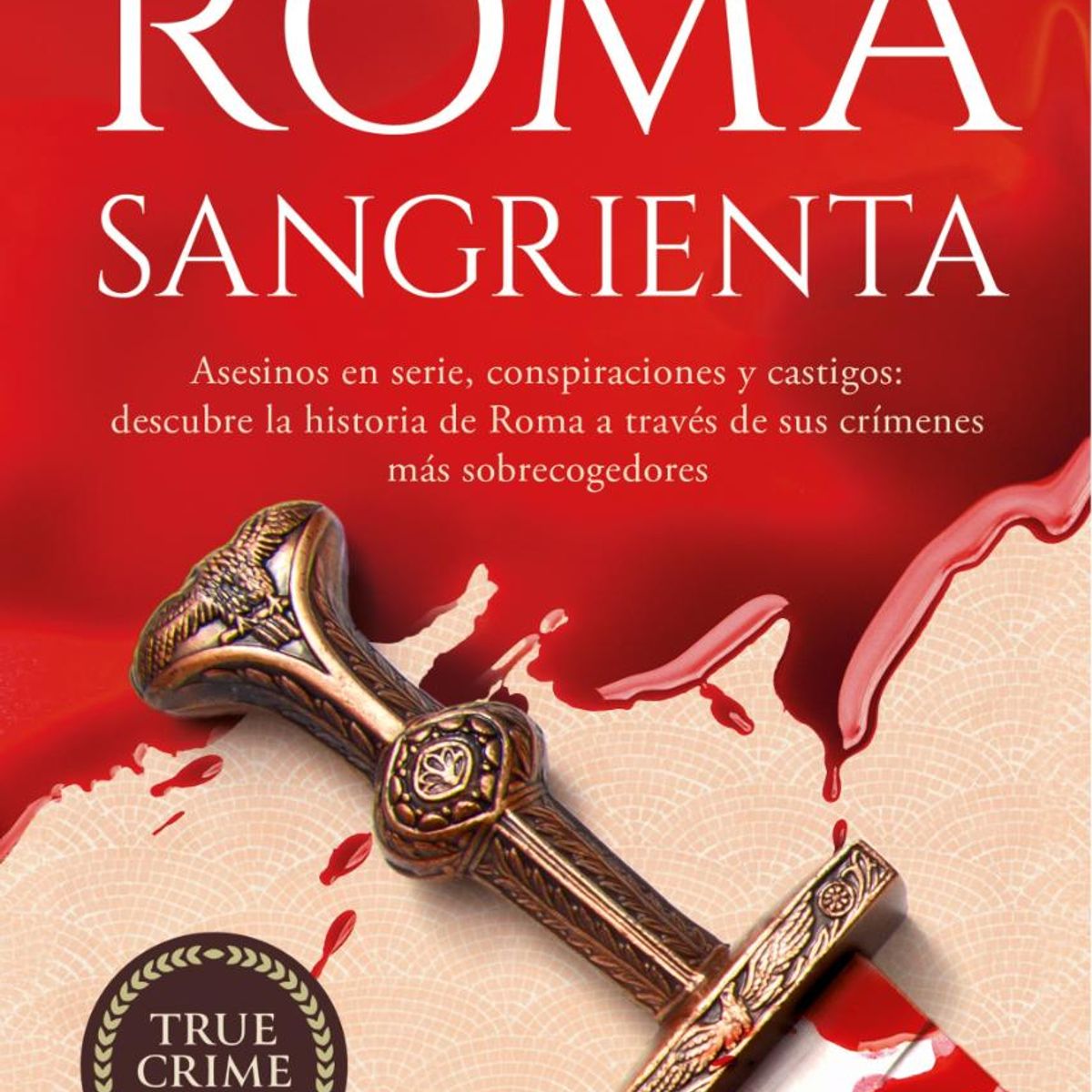 TOP10BOOKS - LIBRO Roma Sangrienta - Roma Sangrienta