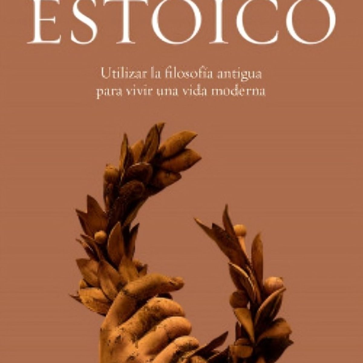 TOP10BOOKS - LIBRO Cómo Ser Un Estoico - Cómo Ser Un Estoico