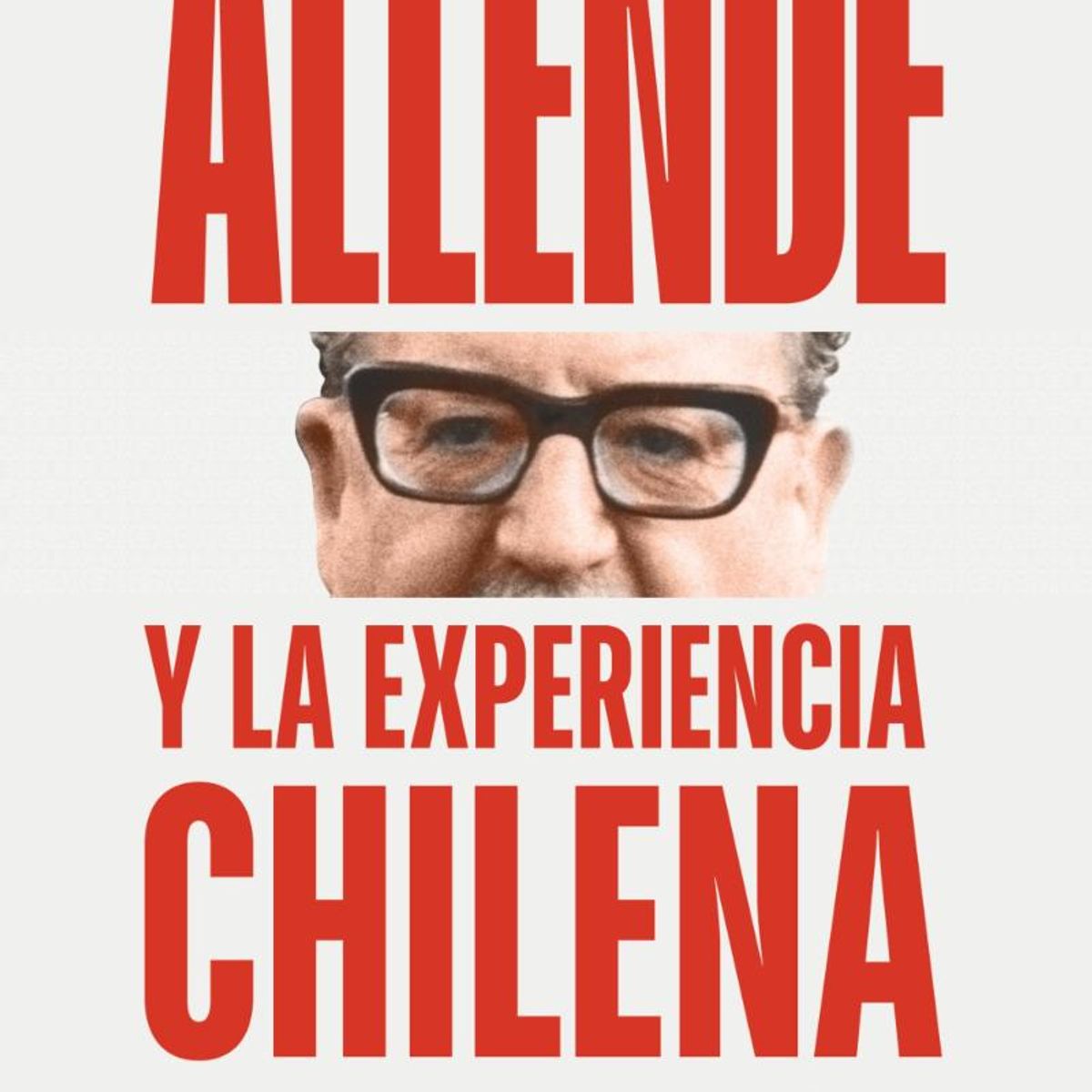 TOP10BOOKS - LIBRO Allende Y La Experiencia Chilena - Allende Y La Experiencia Chilena