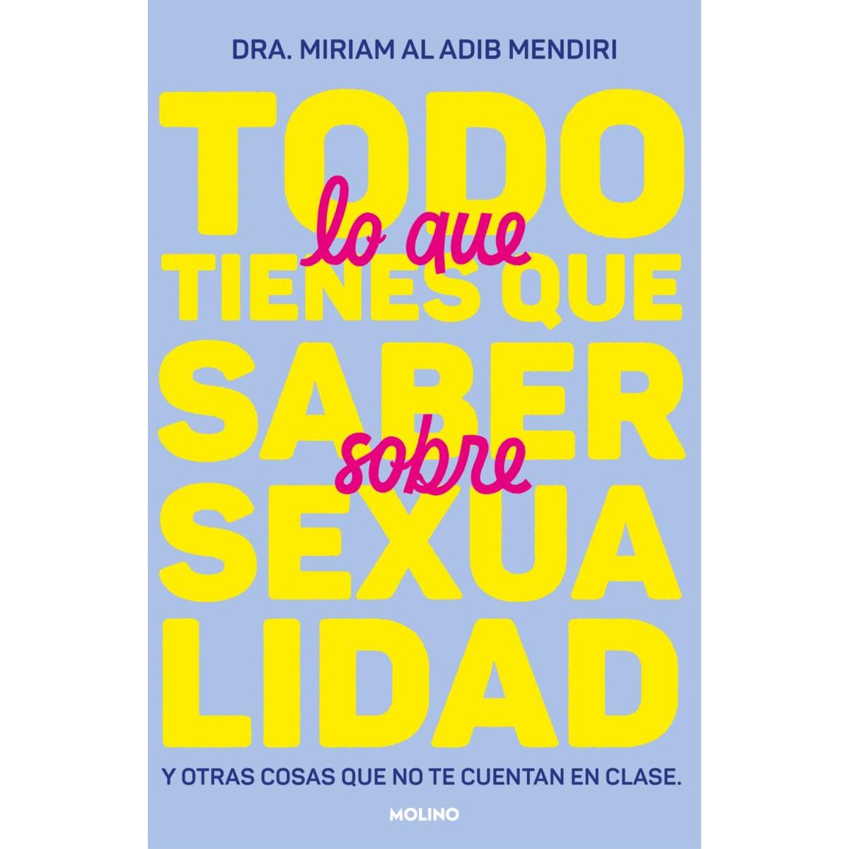 TOP10BOOKS - LIBRO Todo Lo Que Tienes Que Saber Sobre Sexua