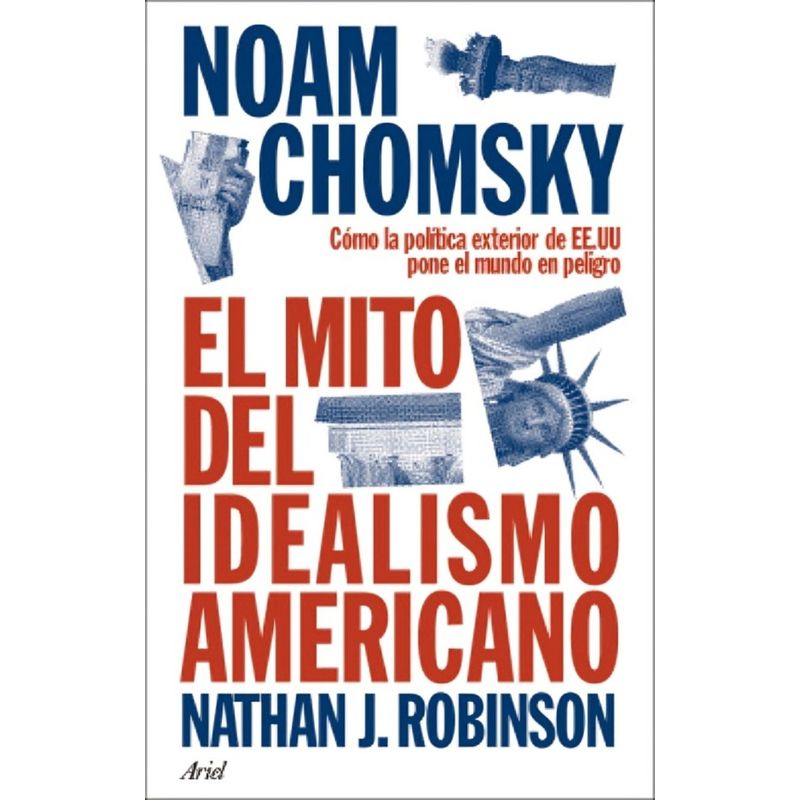TOP10BOOKS - LIBRO EL MITO DEL IDEALISMO AMERICANO / NOAM CHOMSKY / ARIEL