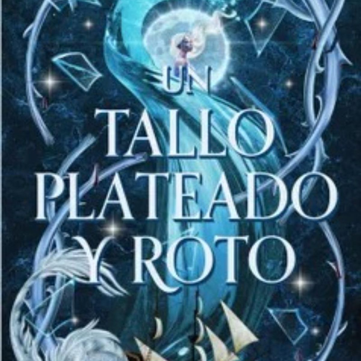 TOP10BOOKS - LIBRO Un Tallo Plateado Y Roto - Un Tallo Plateado Y Roto