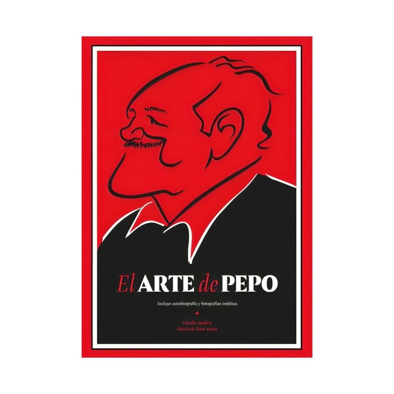 TOP10BOOKS - LIBRO EL ARTE DE PEPO / CLAUDIO AGUILERA - INVESTIGACIÓN Y SELECCIÓN; PEDRO MAI