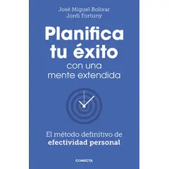 TOP10BOOKS - LIBRO PLANIFICA TU EXITO CON UNA MENTE EXTENDI / JOSÉ; FORTUNY, JORDI BOLÍVAR /