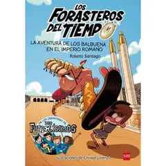 SM EDICIONES - FORASTEROS DEL TIEMPO 3 AVENTURA DE LOS BALBUENA EN EL IMPERIO ROMANO
