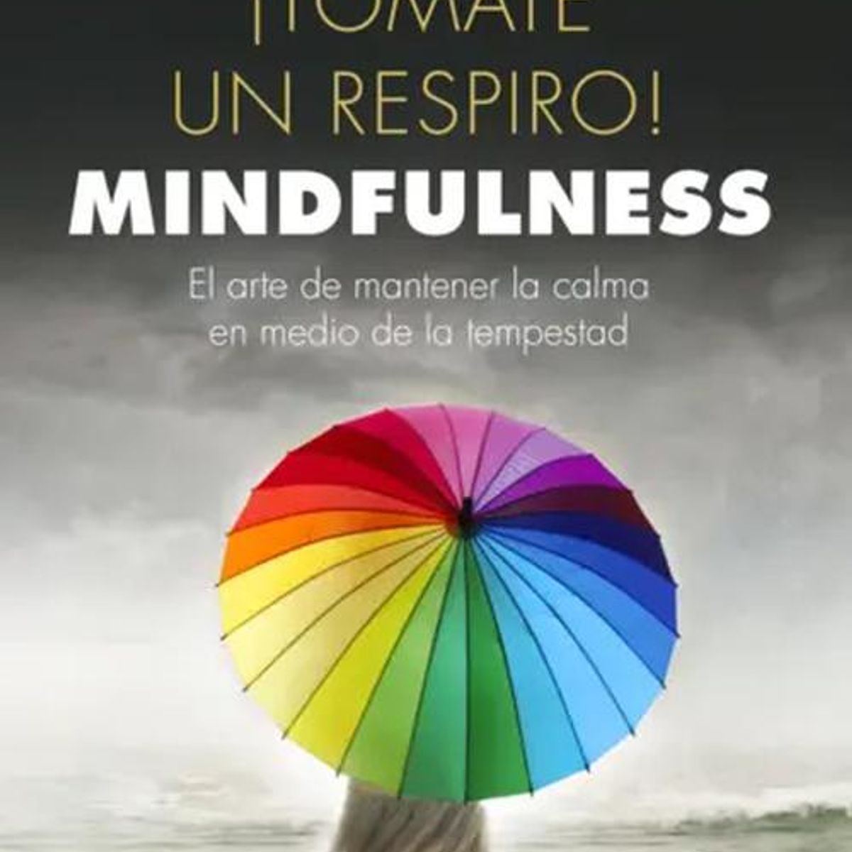 ESPASA - Libro ¡Tómate un respiro! Mindfulness - Dr Mario Alonso Puig