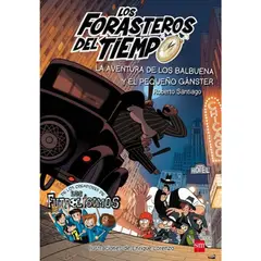 SM EDICIONES - FORASTEROS DEL TIEMPO 5 LA AVENTURA DE LOS BALBUENA Y EL PEQUEÑO GANSTER