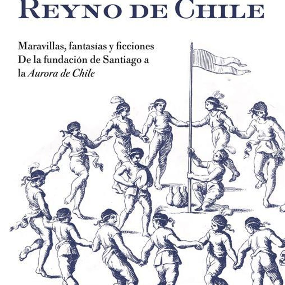 TAURUS - Libro El mito del reyno de Chile - Marcelo Somarriva Quezada