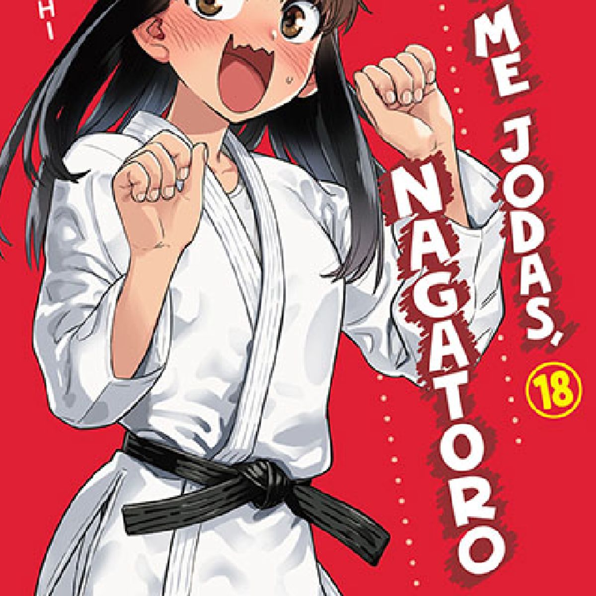 IVREA ARGENTINA - NO ME JODAS, NAGATORO VOL 18 - IVREA ARGENTINA