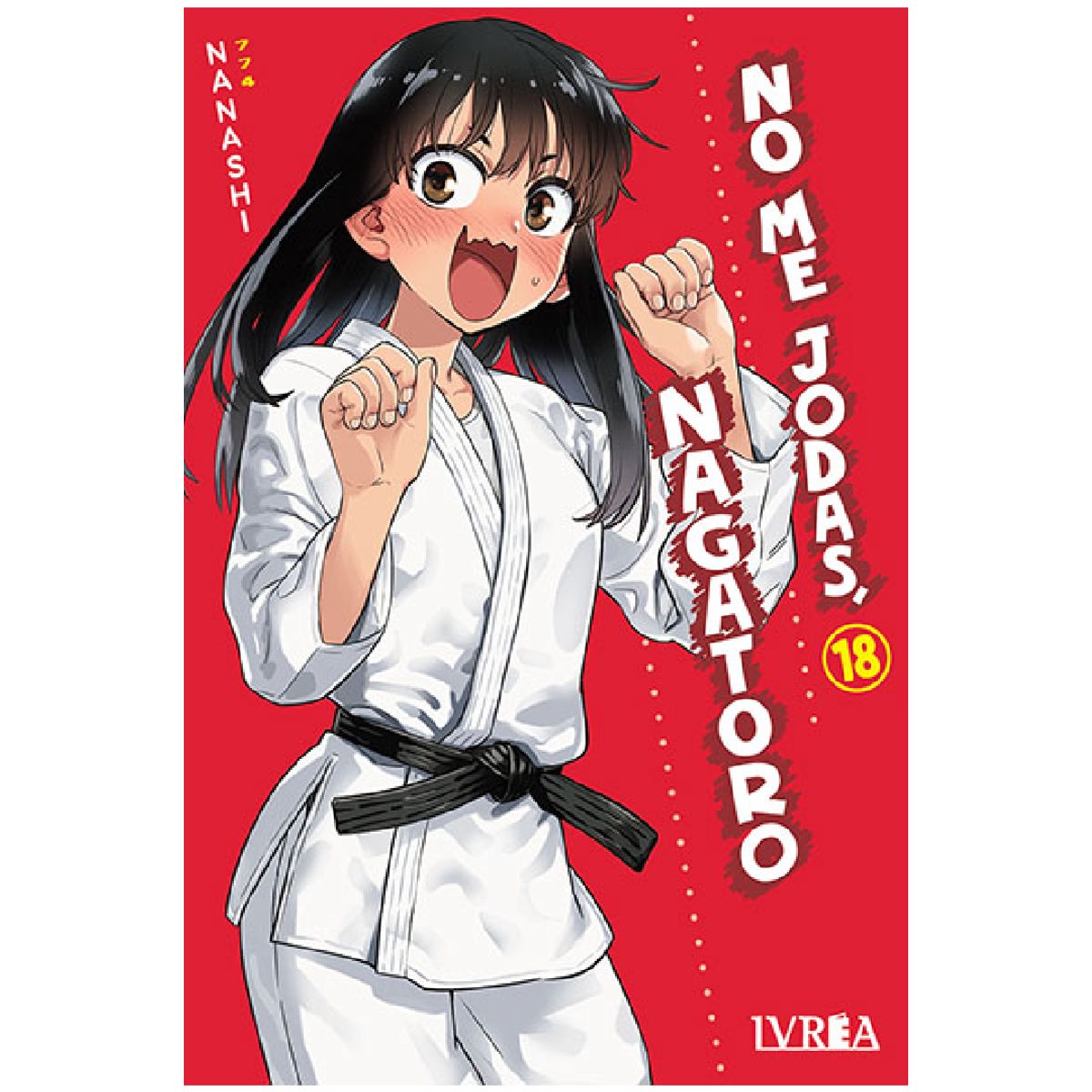 IVREA ARGENTINA - NO ME JODAS, NAGATORO VOL 18 - IVREA ARGENTINA