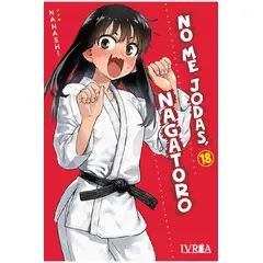 IVREA ARGENTINA - NO ME JODAS, NAGATORO VOL 18 -