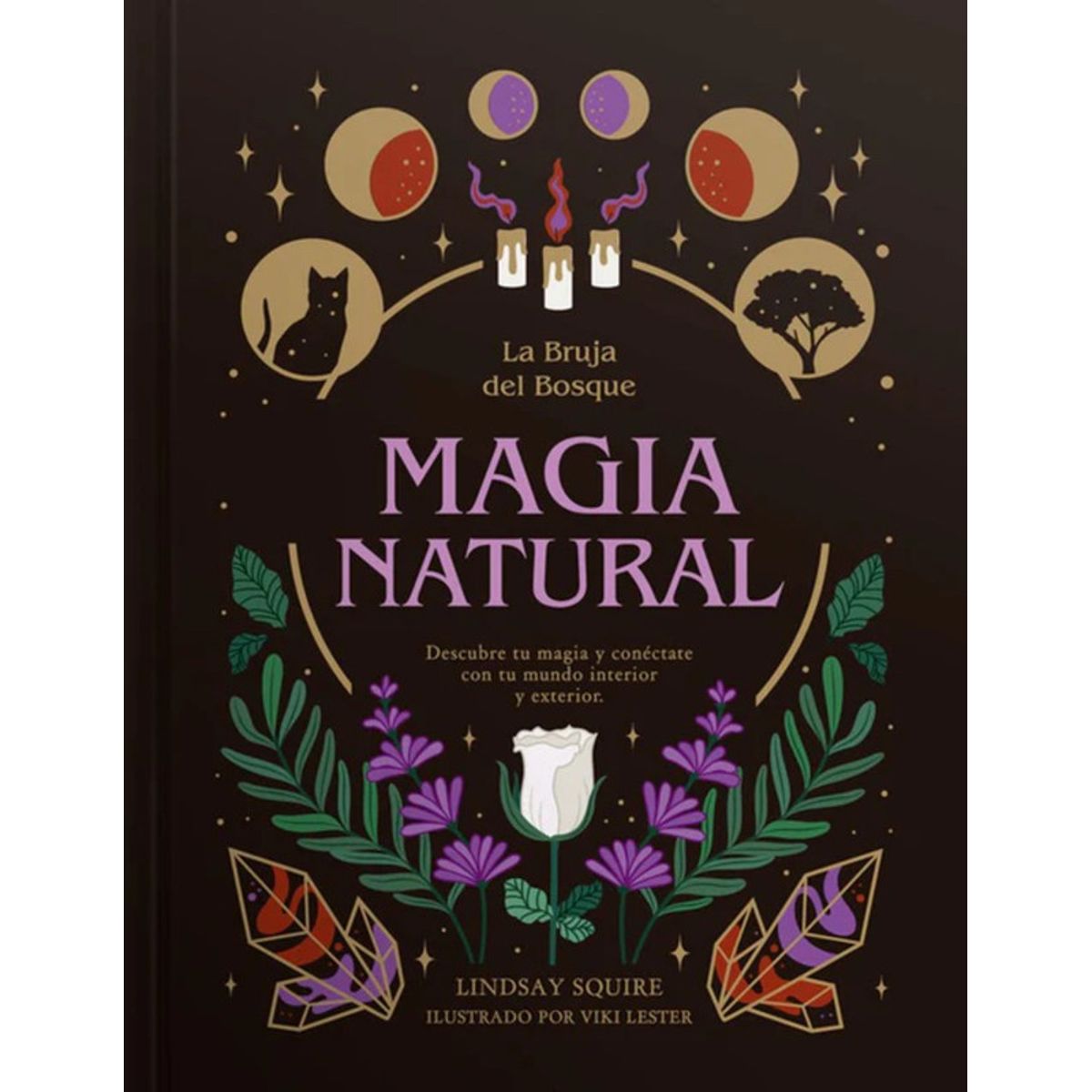 CONTRAPUNTO - Libro La Bruja Del Bosque - Magia Natural - Lindsay Squire