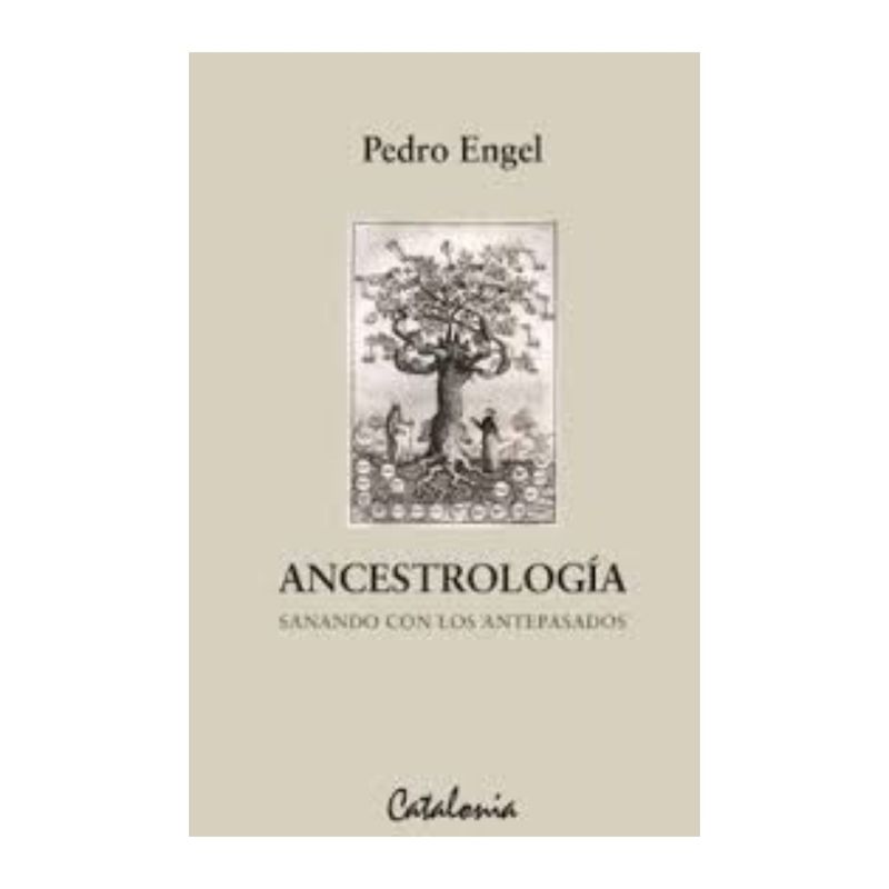 EDITORIAL CATALONIA - Ancestrología - Sanando con los antepasados