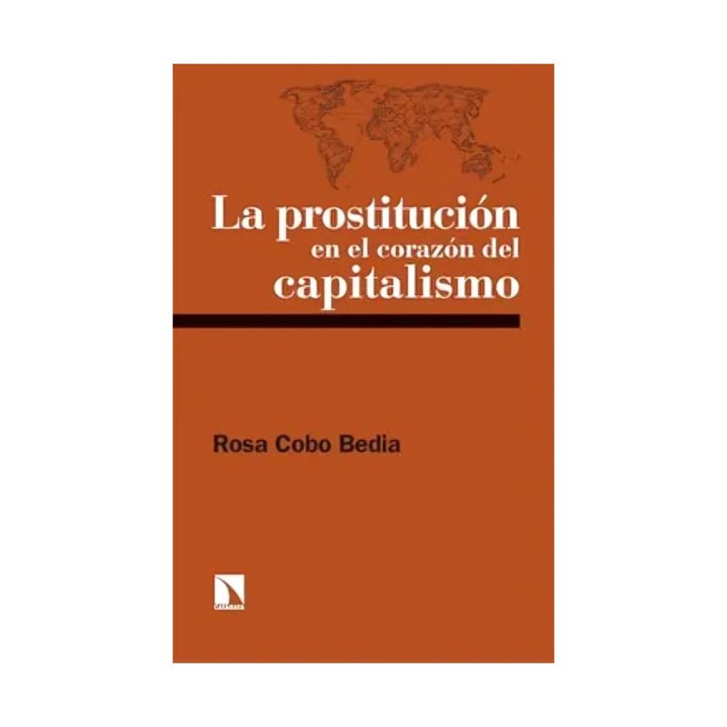 TOP10BOOKS - LIBRO LA PROSTITUCIÓN EN EL CORAZÓN DEL CAPITALISMO / ROSA COBO BEDIA / CATARAT