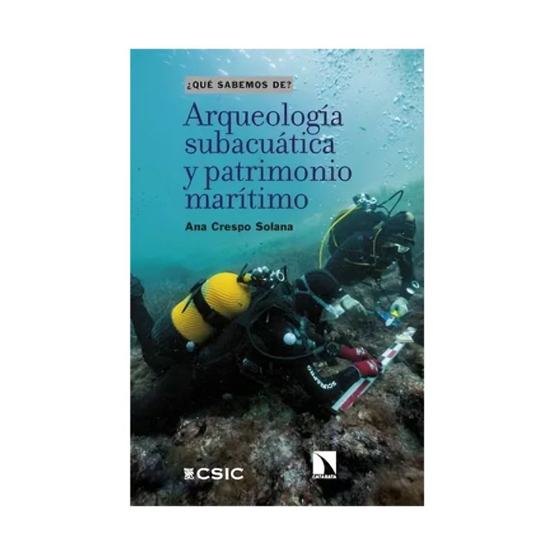 TOP10BOOKS - LIBRO ARQUEOLOGÍA SUBACUÁTICA Y PATRIMONIO MAR / ANA CRESPO SOLANA / CATARATA
