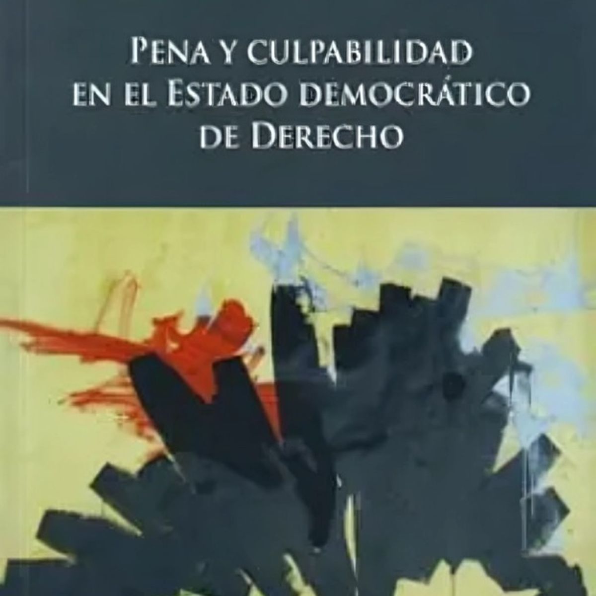 TOP10BOOKS - LIBRO Pena Y Culpabilidad En El Estado Democratico Del Derecho