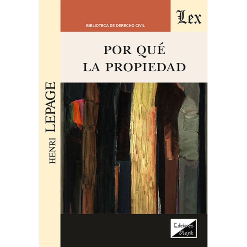 TOP10BOOKS - LIBRO POR QUÉ LA PROPIEDAD / HENRI LEPAGE / OLEJNIK EDICIONES