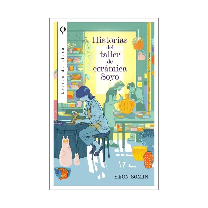 TOP10BOOKS - LIBRO HISTORIAS DEL TALLER DE CERÁMICA SOYO / YEON SOMIN / PLATA