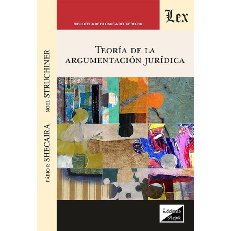 TOP10BOOKS - LIBRO TEORÍA DE LA ARGUMENTACIÓN JURÍDICA / FABIO P. SHEICARA / OLEJNIK EDICION