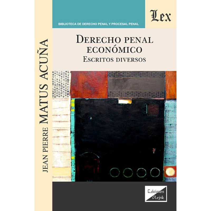 TOP10BOOKS - LIBRO DERECHO PENAL ECONÓMICO. ESCRITOS DIVERSOS / JEAN-PIERRE MATUS ACUÑA / OL