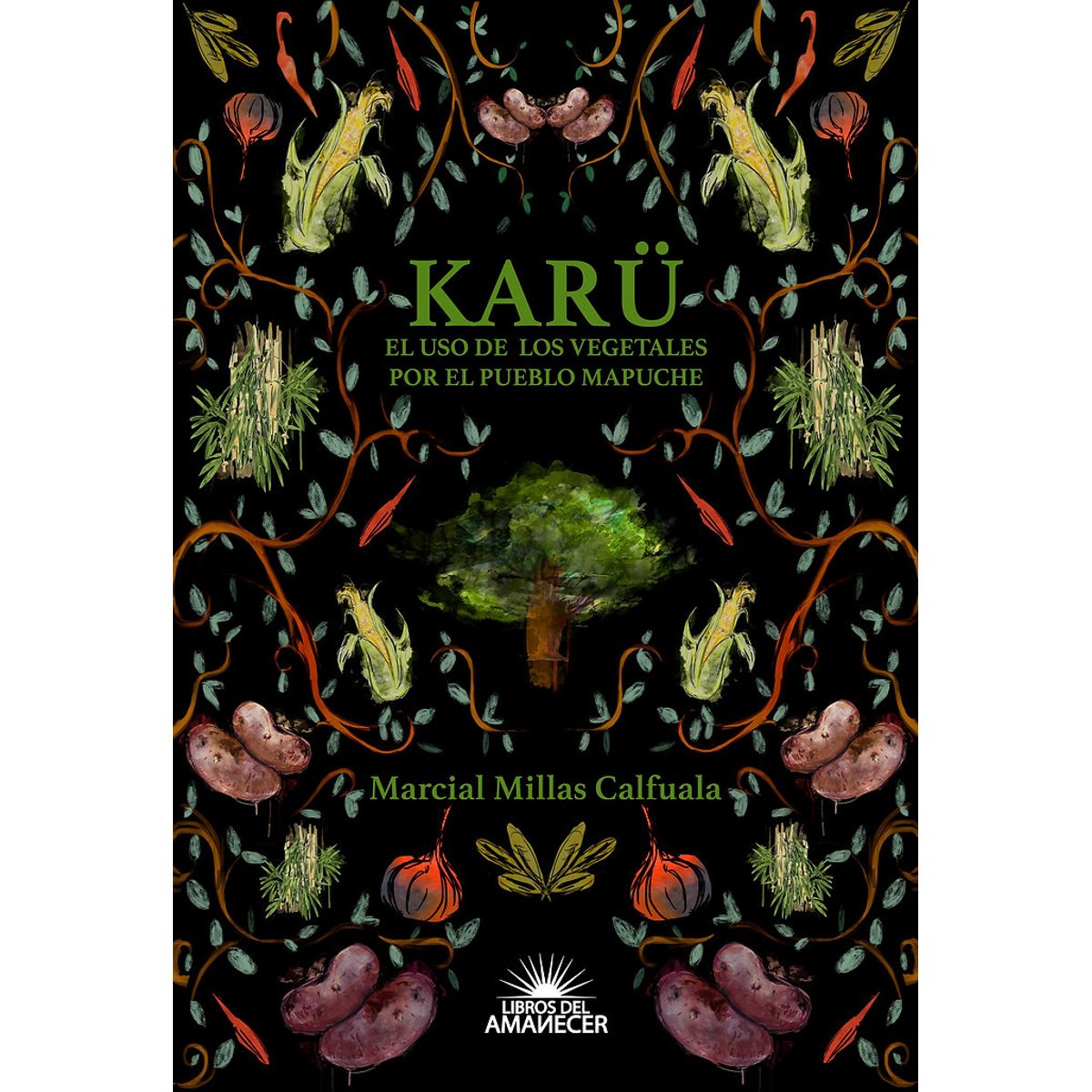 GENERICO - KARÜ EL USO DE LOS VEGETALES POR EL PUEBLO MAPUCHE