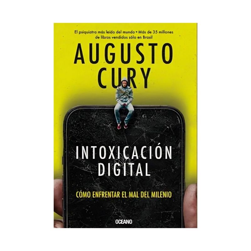 TOP10BOOKS - LIBRO INTOXICACIÓN DIGITAL CÓMO ENFRENTAR EL MAL DEL MILENIO  AUGUSTO CURY