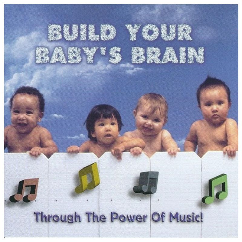 GENERICO - BUILD YOUR BABYS BRAIN - THROUGH THE POWER OF MUSIC  CD
