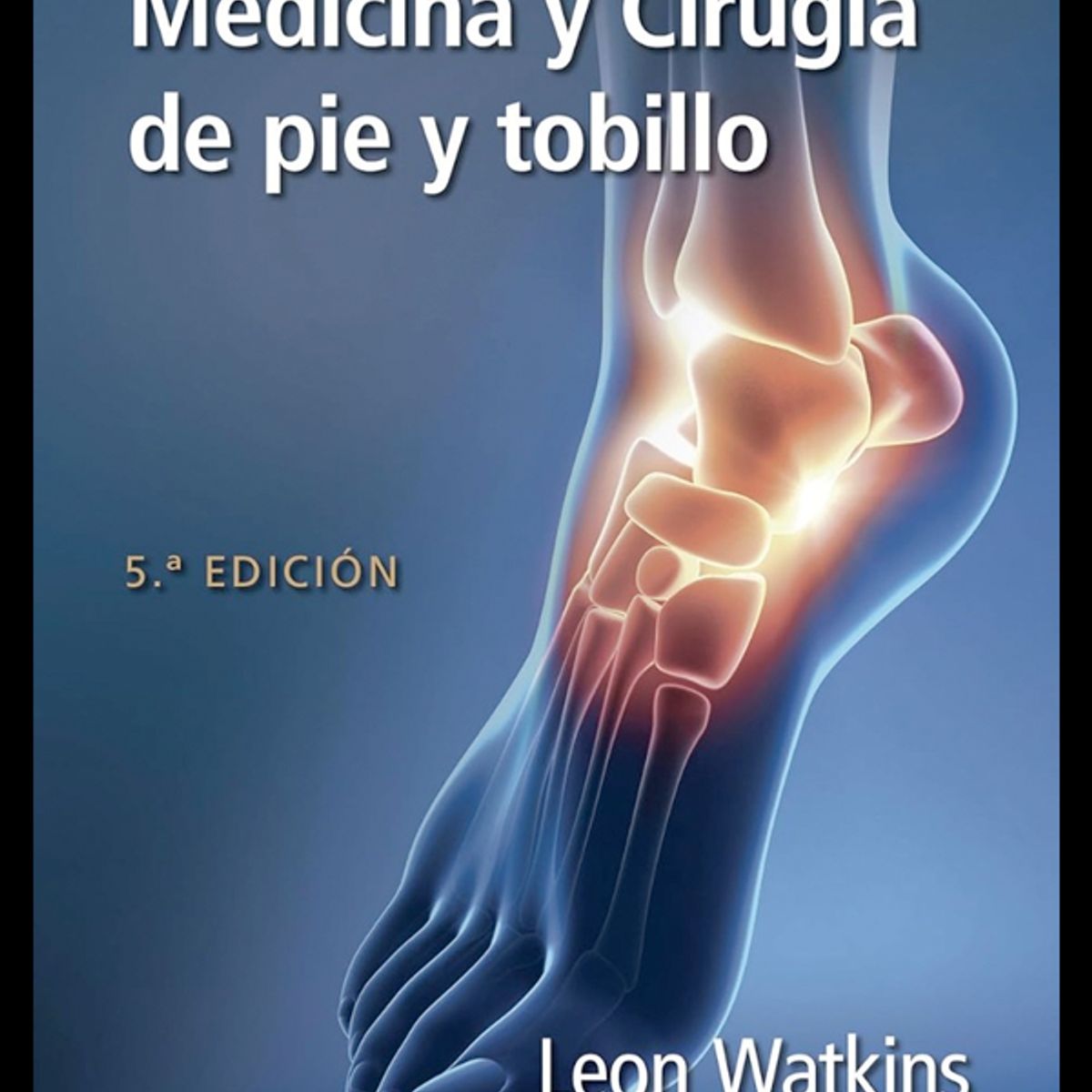 EDITORIAL MEDITERRANEO - Libro Watkins. Manual de medicina y cirugía de pie y tobill