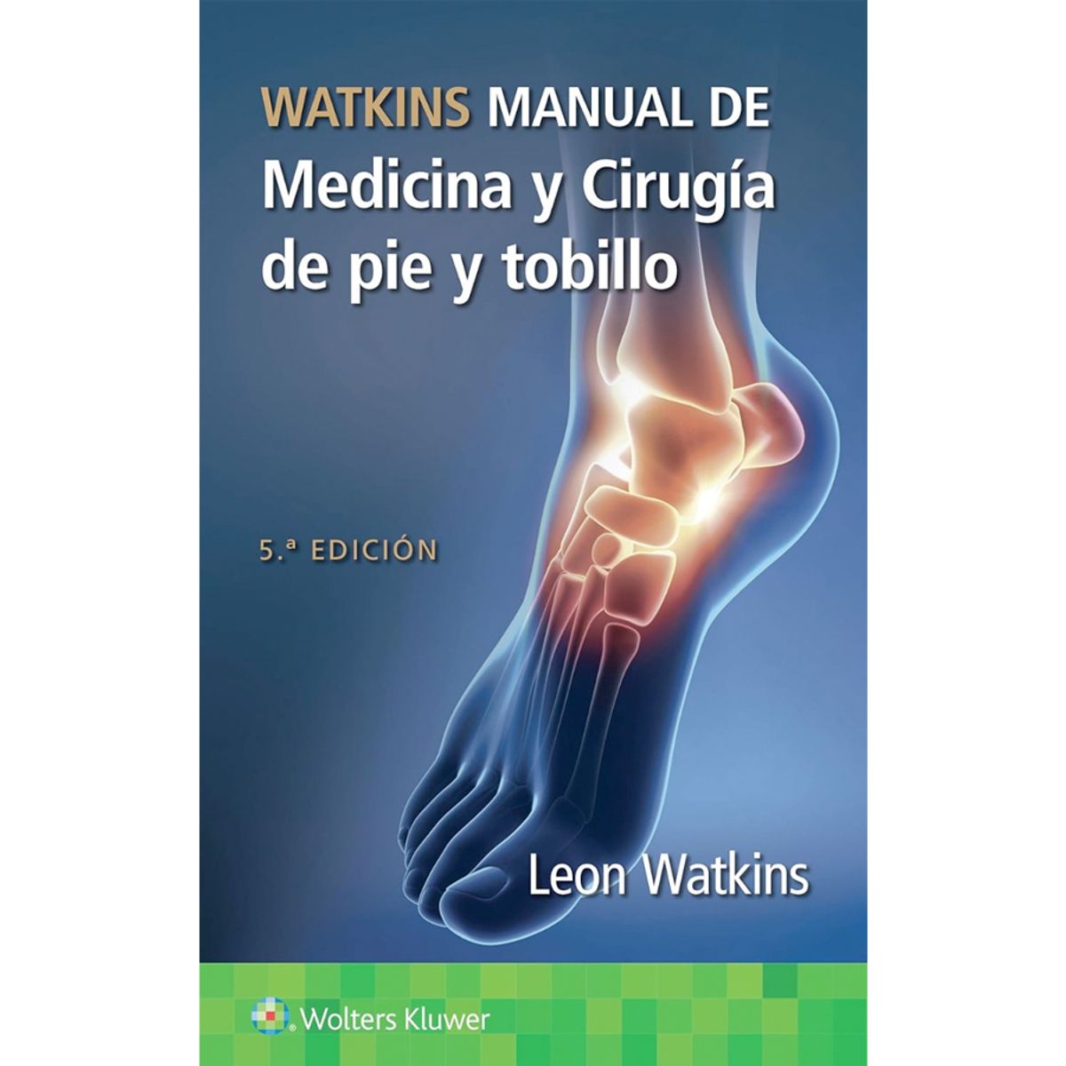 EDITORIAL MEDITERRANEO - Libro Watkins. Manual de medicina y cirugía de pie y tobill