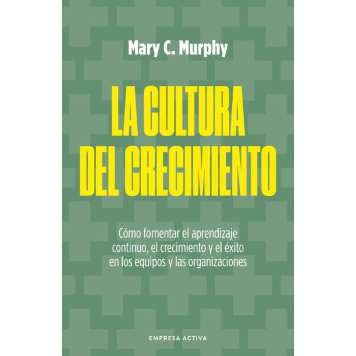 EMPRESA ACTIVA - La Cultura Del Crecimieto