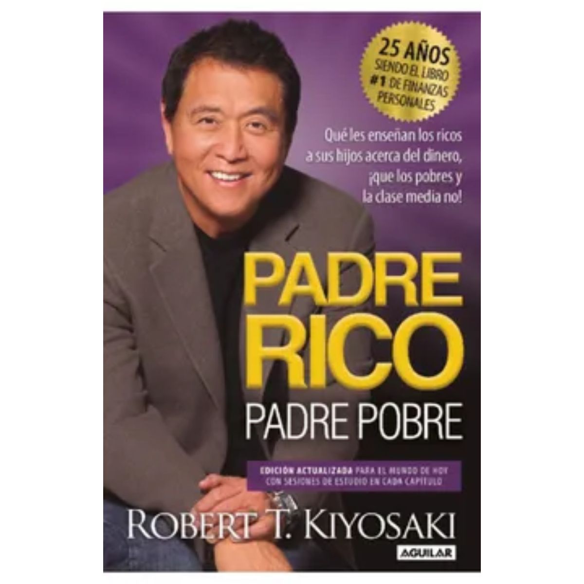 AGUILAR - Padre Rico, Padre Pobre (25 Años)