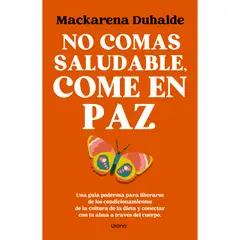 EDICIONES URANO - No Comas Saludable, Come En Paz (Chi)