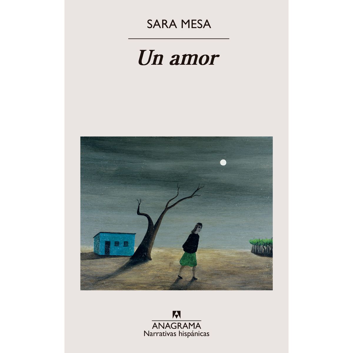 ANAGRAMA - Un Amor - Autor(a):  Sara Mesa