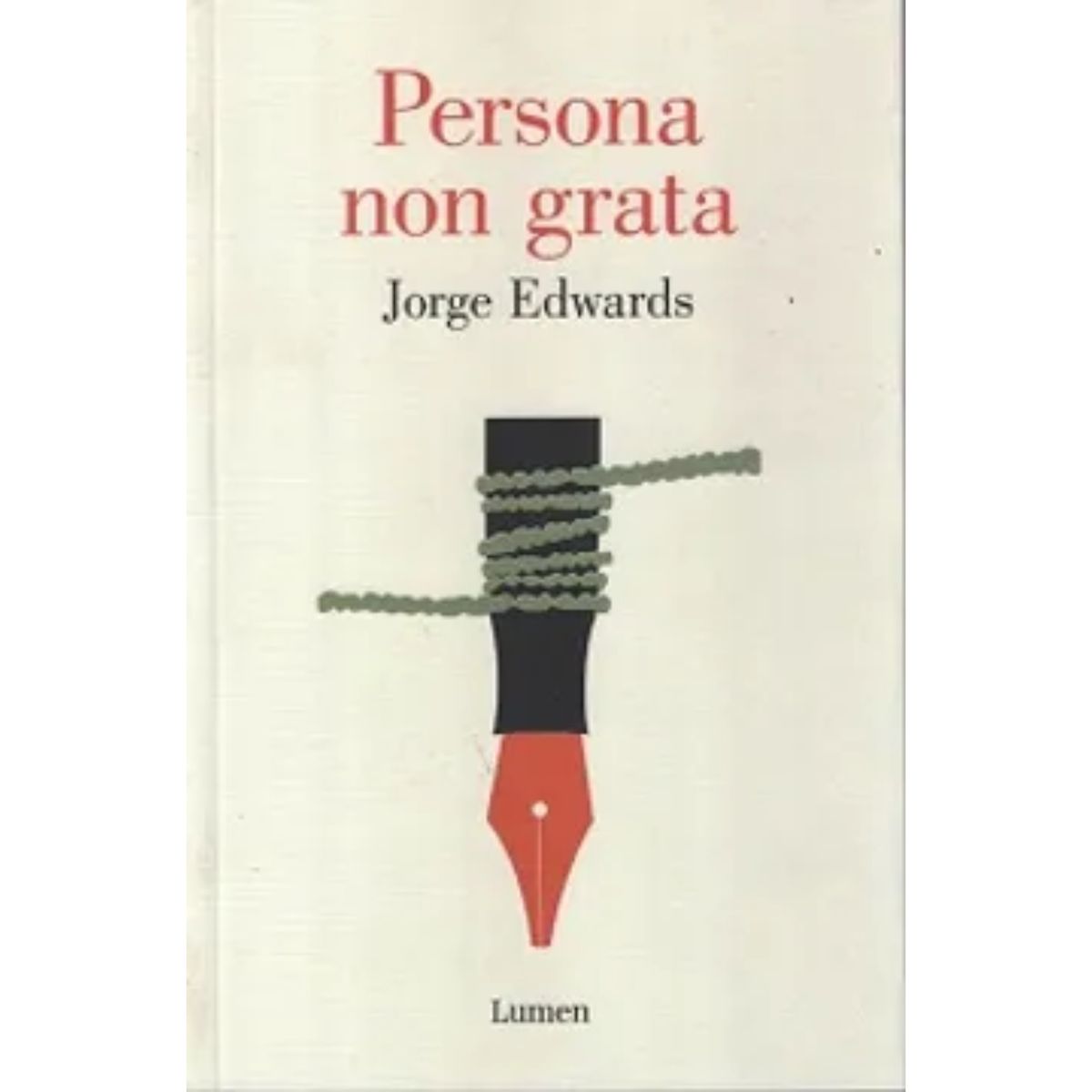LUMEN - Persona Non Grata - Autor(a):  Jorge Edwards