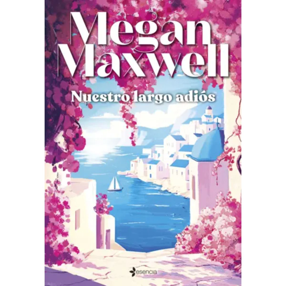 ESENCIA - Nuestro Largo Adiós - Autor(a):  Megan Maxwell