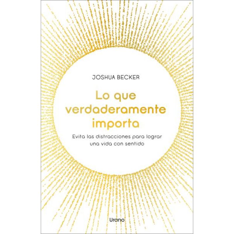 EDICIONES URANO - Lo Que Verdaderamente Importa